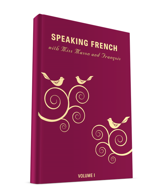 Speaking French with Miss Mason and François, Volume 1