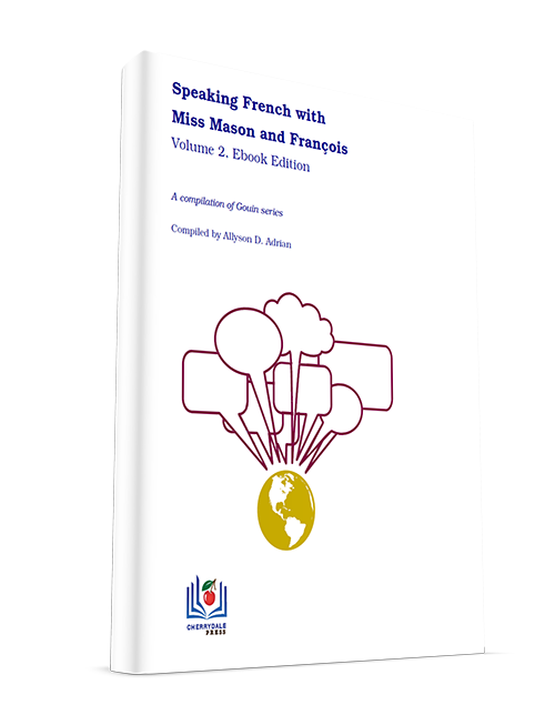 Speaking French with Miss Mason and François, Volume 2 eBook Edition