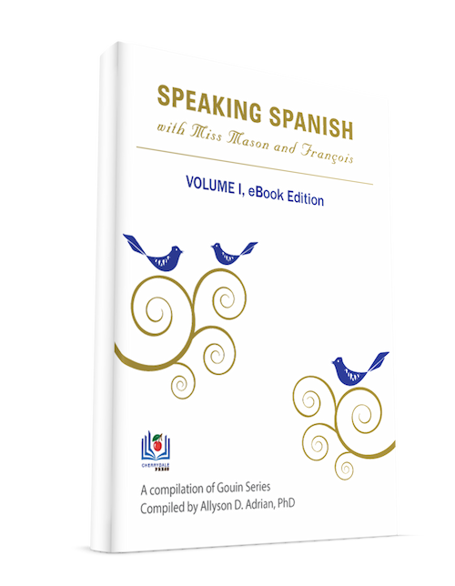 Speaking Spanish with Miss Mason and François, Volume 1 eBook Edition